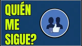 🧿 Cómo saber quién me sigue en Facebook 【TUTORIAL DEFINITIVO】