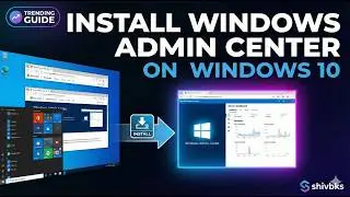 How to Install Windows Admin Center on Windows 10
