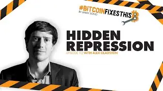 Bitcoin Fixes This Ep. 112: Hidden Repression with Alex Gladstein