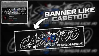 How To Make Banner Like Casetoo | Channel Art Like Casetoo | How To  Make Banner For Gaming Channel