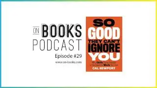 So Good They Can't Ignore You by Cal Newport