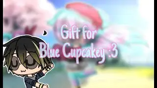 Speed Edit ||Gacha Life||Gift for BlueCupcakey :3
