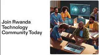Discover Rwanda Technology Community: Q&A with Techinika and Members!