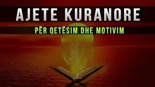 Ajete Kuranore per Qetesim dhe Motivim