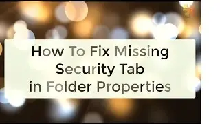 How To Fix Missing Security Tab in Folder Properties (TrickyTech)