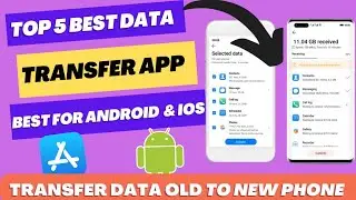 Top 5 Best Data Transfer App | Complete Data Transfer & WhatsApp, Photos, Videos Documents