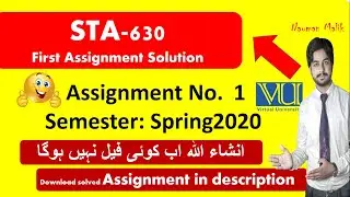 Sta630 first Assignment solution by Nauman Malik | Spring 2020_STA630_1 |Download Now