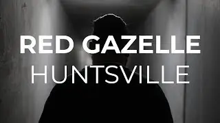Red Gazelle - Huntsville | Official Music Video