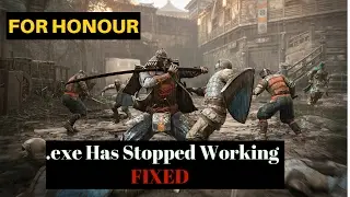 For Honor.exe Has Stopped Working [FIXED] [100% Working]