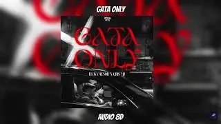 Gata Only - Audio 8D