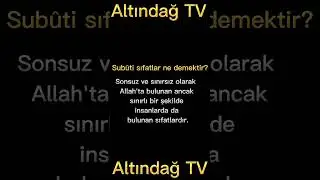 Subûti Sıfatlar Ne Demektir? | ALTINDAĞ TV | Temel Dini Bilgiler |