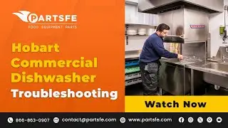 Hobart Commercial Dishwasher Troubleshooting | PartsFe