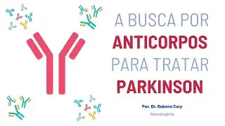 A busca por Anticorpos para tratar a doença de Parkinson