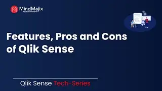 Features of Qlik Sense | What Is Qlik Sense | Pros And Cons of Qlik Sense - MindMajix