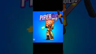 Best Piper Build (Pt 7.)  Билд на Пайпер