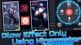Glow Effect in Kinemaster || kinemaster editing tutorial || how to edit like alightmotion