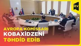 Avropa komissarı Gürcüstanın Baş nazirini təhdid edib | Fitsonun başına gələni gördünüz
