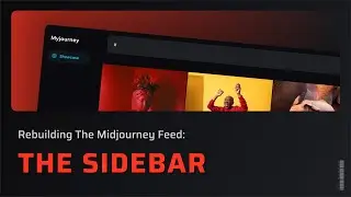 Building Sidebar: Part 1: Build the Midjourney Sidebar