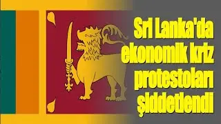 Sri Lanka'da ekonomik kriz protestoları şiddetlendi