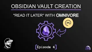 Obsidian Vault Creation | Episode 4: "Read it Later" With Omnivore