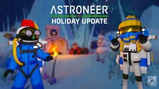 Astroneer -|04|- Holiday update. Я все пропустил.