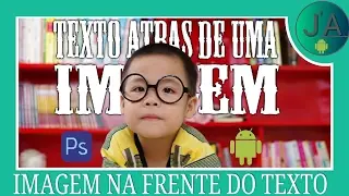 COMO COLOCAR TEXTO ATRÁS DE UMA IMAGEM PELO CELULAR  [TUTORIAIS ] #22