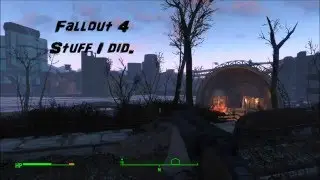 Stuff I did. (Fallout 4)