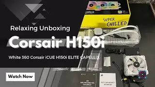 ASMR Unboxing - Corsair iCUE H150i ELITE CAPELLIX White (Silent)