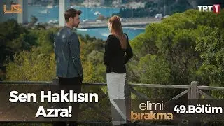 Azra ile Cenk’in son kararı! - Elimi Bırakma 49. Bölüm