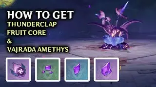 How to get Thunderclap Fruitcore & Vajrada Amethys | Genshin Impact