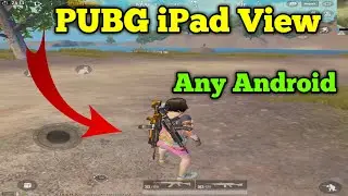 How To Get iPad View In PUBG Mobile Android NO ROOT | Without Split Screen