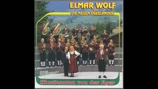 Musikanten von der Eger · Elmar Wolf und die neuen Egerländer