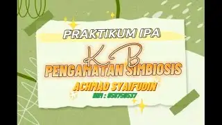 PRAKTIKUM IPA : SIMBIOSIS (Oleh : Achmad Syaifudin)