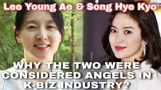 SONG HYE KYO & LEE YOUNG AE were considered ANGELS in K-biz Industry? | Gorgeous inside and out!