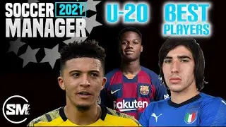SOCCER MANAGER 2021 | BEST YOUNG PLAYERS U-20 | HIGH POTENTIAL | feat. LIONEL MESSI | SM2021 BETA.