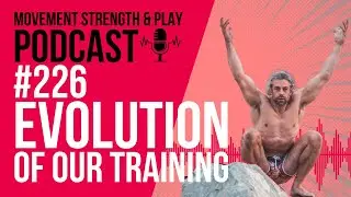 Podcast 226 // Philosophy & Evolution of OUR Training | School of Calisthenics
