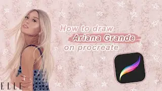 DRAWING ARIANA GRANDE TUTORIAL | procreate