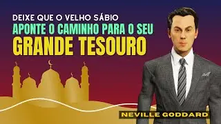 Neville Goddard - Um velho sábio vai revelar a você a existência de um tesouro só seu