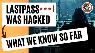 LastPass Was Hacked