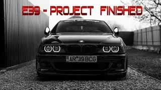 Project BMW E39 - Ultimul episod!