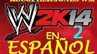 WWE2K14: 2º recopilacion 30 WM EN ESPAÑOL.