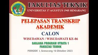 PELEPASAN CALON WISUDAWAN FAKULTAS TEKNIK UNIVERSITAS 17 AGUSTUS 1945 SEMARANG 16 OKTOBER 2023