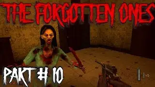 The Forgotten Ones Part #10