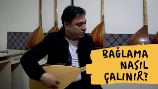 Bağlama nasıl çalınır ?