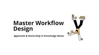 How do you design workflows in knowledge base software (approvals and ownership)?