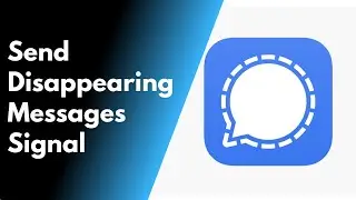 How to Send Disappearing Messages on Signal Messaging App