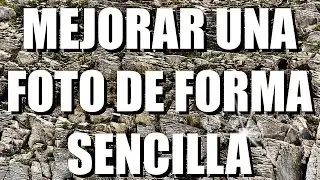 TUTORIAL - Mejorar una foto de forma sencilla
