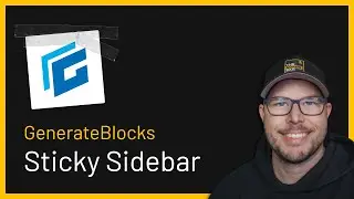 Create a Sticky Sidebar with GenerateBlocks (Quick & Easy Tutorial w/ provided code)