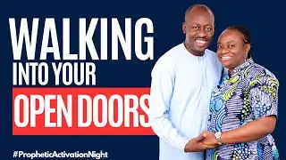 Prayer for Open Doors: How To Walk In Open Doors | Prophetic Activation Night Vigil