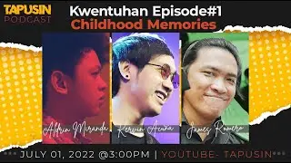Kwentuhan Episode #1 Childhood Memories